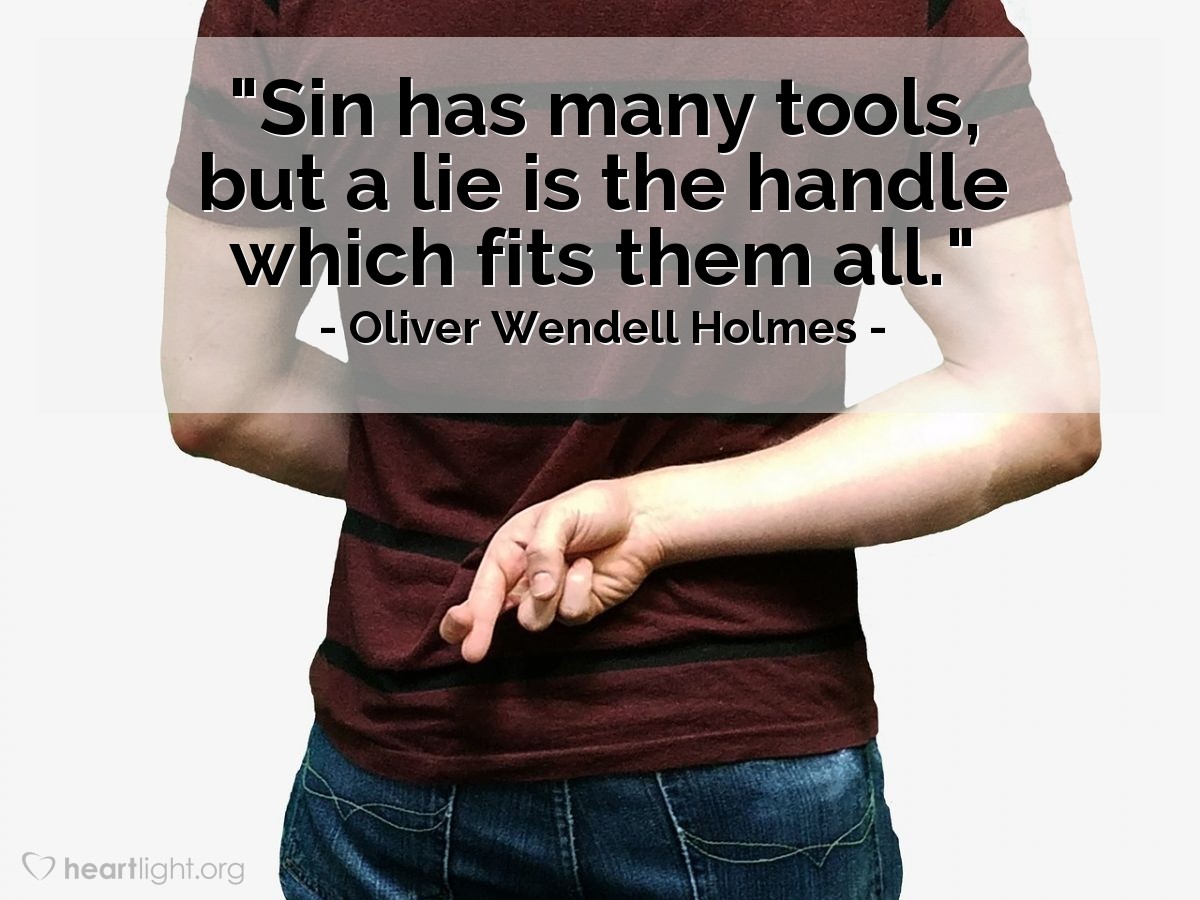Illustration of Oliver Wendell Holmes — "Sin has many tools, but a lie is the handle which fits them all."