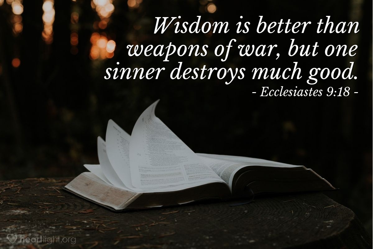 Illustration of Ecclesiastes 9:18 — Wisdom is better than weapons of war, but one sinner destroys much good.