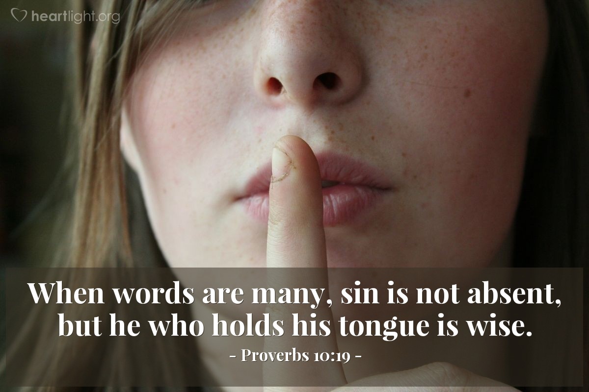 Illustration of Proverbs 10:19 — When words are many, sin is not absent, but he who holds his tongue is wise.