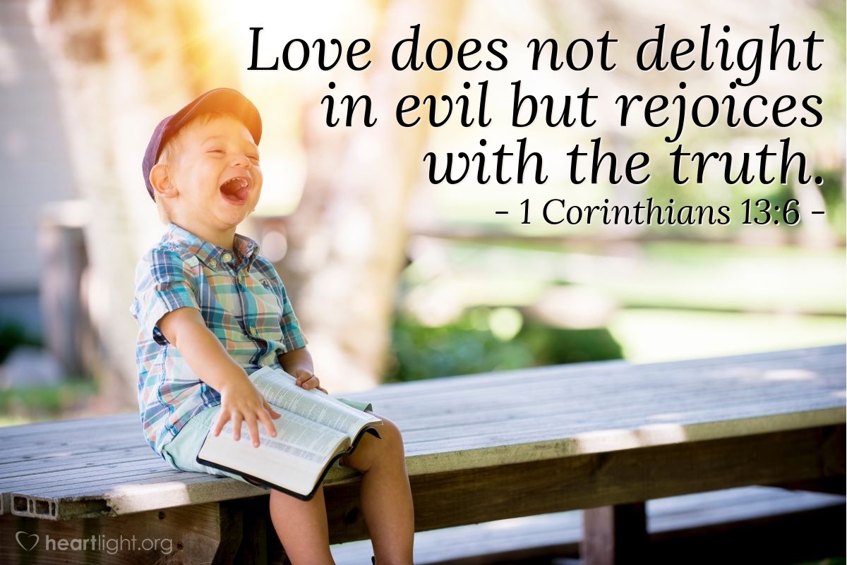 Illustration of 1 Corinthians 13:6 — Love does not delight in evil but rejoices with the truth.