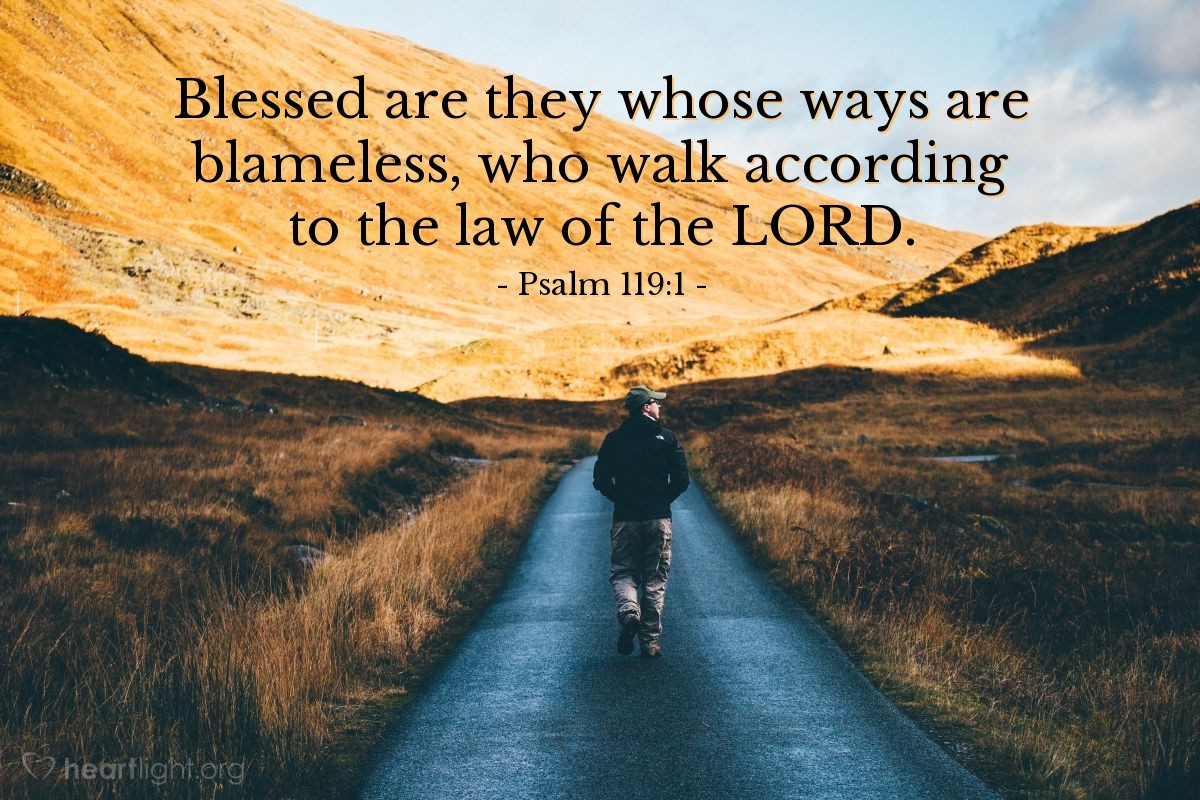 Illustration of Psalm 119:1 — Blessed are they whose ways are blameless, who walk according to the law of the LORD.
