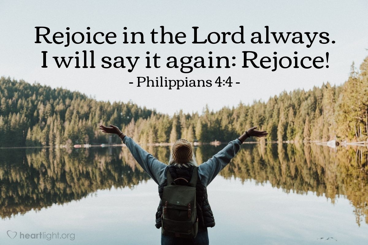 Illustration of Philippians 4:4 — Rejoice in the Lord always. I will say it again: Rejoice!
