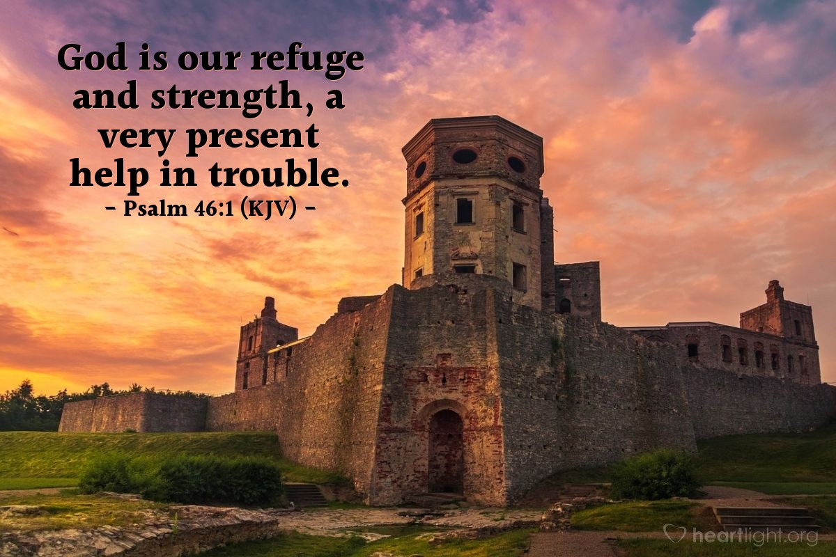 Illustration of Psalm 46:1 (KJV) — God is our refuge and strength, a very present help in trouble.