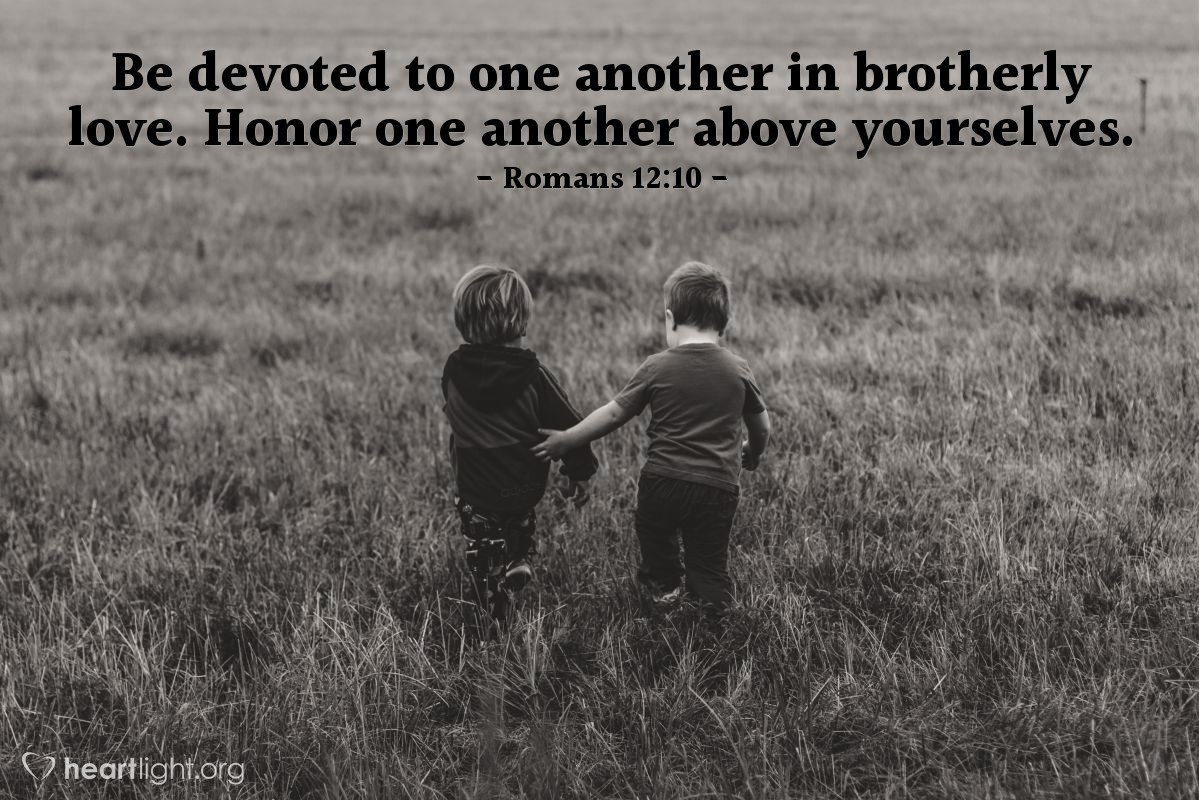 Illustration of Romans 12:10 — Be devoted to one another in brotherly love. Honor one another above yourselves.