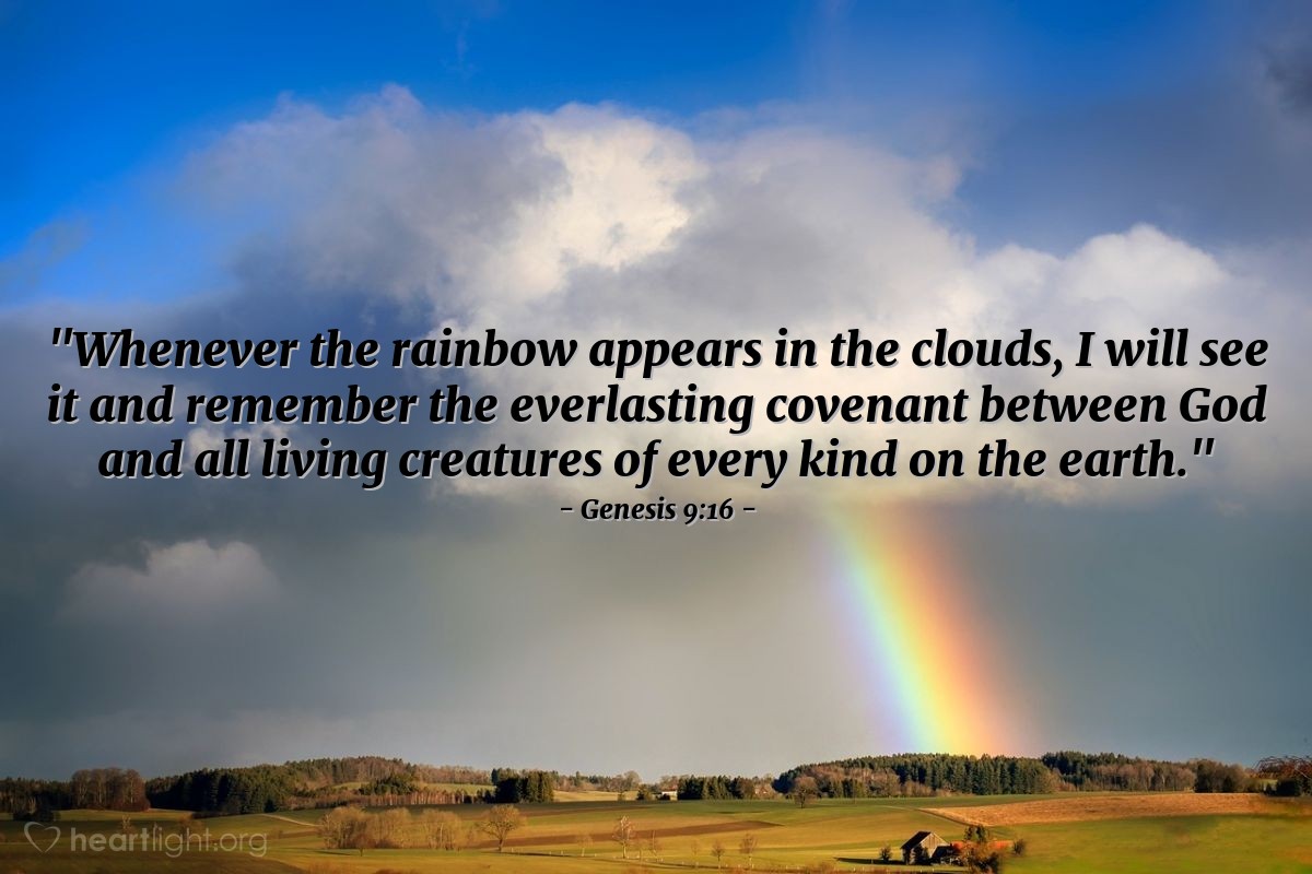 Illustration of Genesis 9:16 — "Whenever the rainbow appears in the clouds, I will see it and remember the everlasting covenant between God and all living creatures of every kind on the earth."