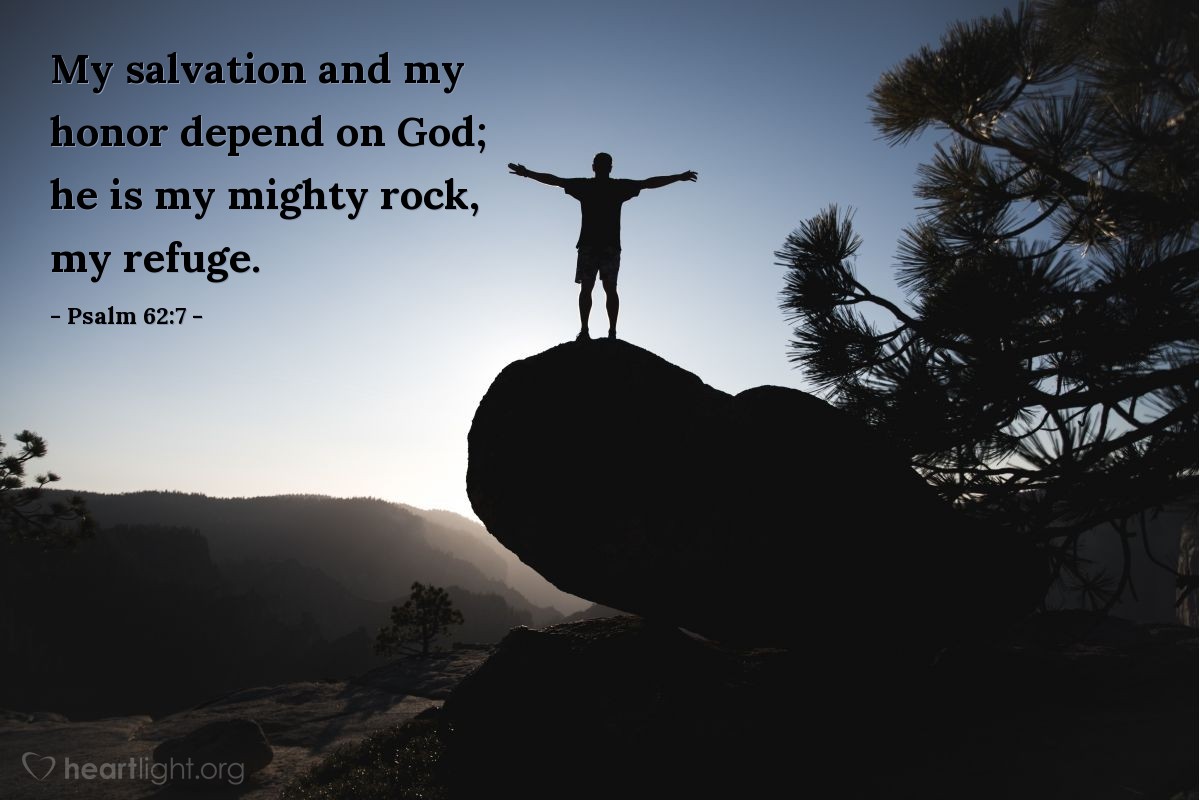Illustration of Psalm 62:7 — My salvation and my honor depend on God; he is my mighty rock, my refuge.