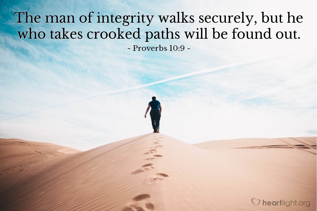 Illustration of Proverbs 10:9 — The man of integrity walks securely, but he who takes crooked paths will be found out.