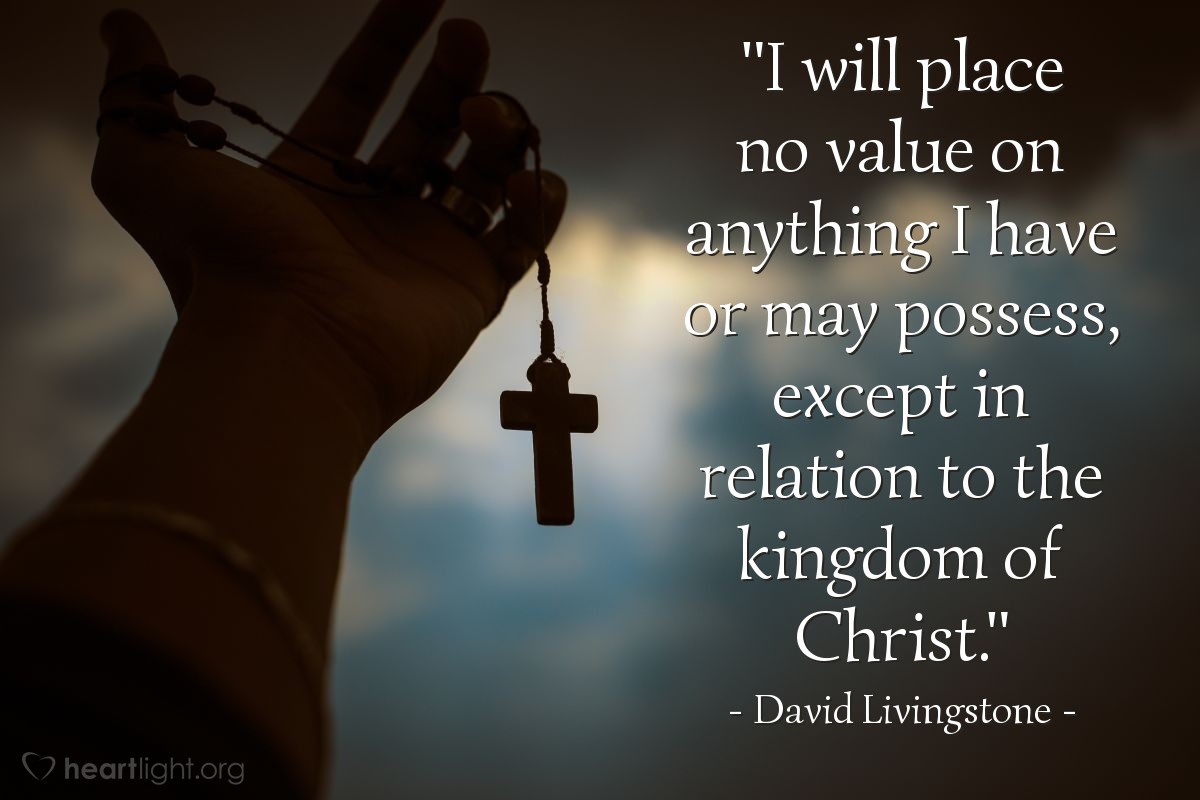 Illustration of David Livingstone — "I will place no value on anything I have or may possess, except in relation to the kingdom of Christ."