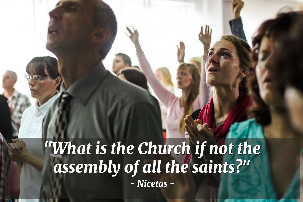 Illustration of Nicetas — "What is the Church if not the assembly of all the saints?"