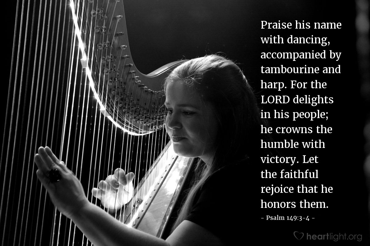 Illustration of Psalm 149:3-4 — Praise his name with dancing, accompanied by tambourine and harp. For the Lord delights in his people; he crowns the humble with victory. Let the faithful rejoice that he honors them.