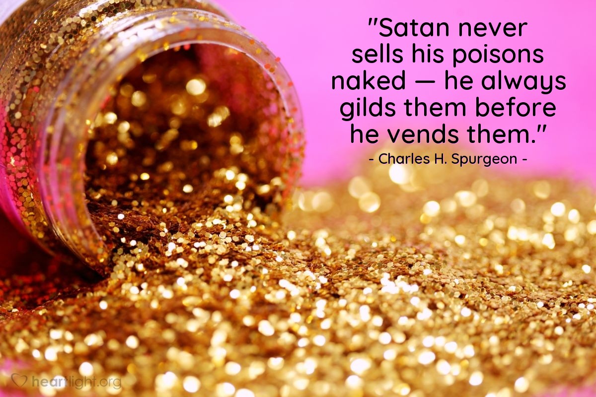 Illustration of Charles H. Spurgeon — "Satan never sells his poisons naked — he always gilds them before he vends them."