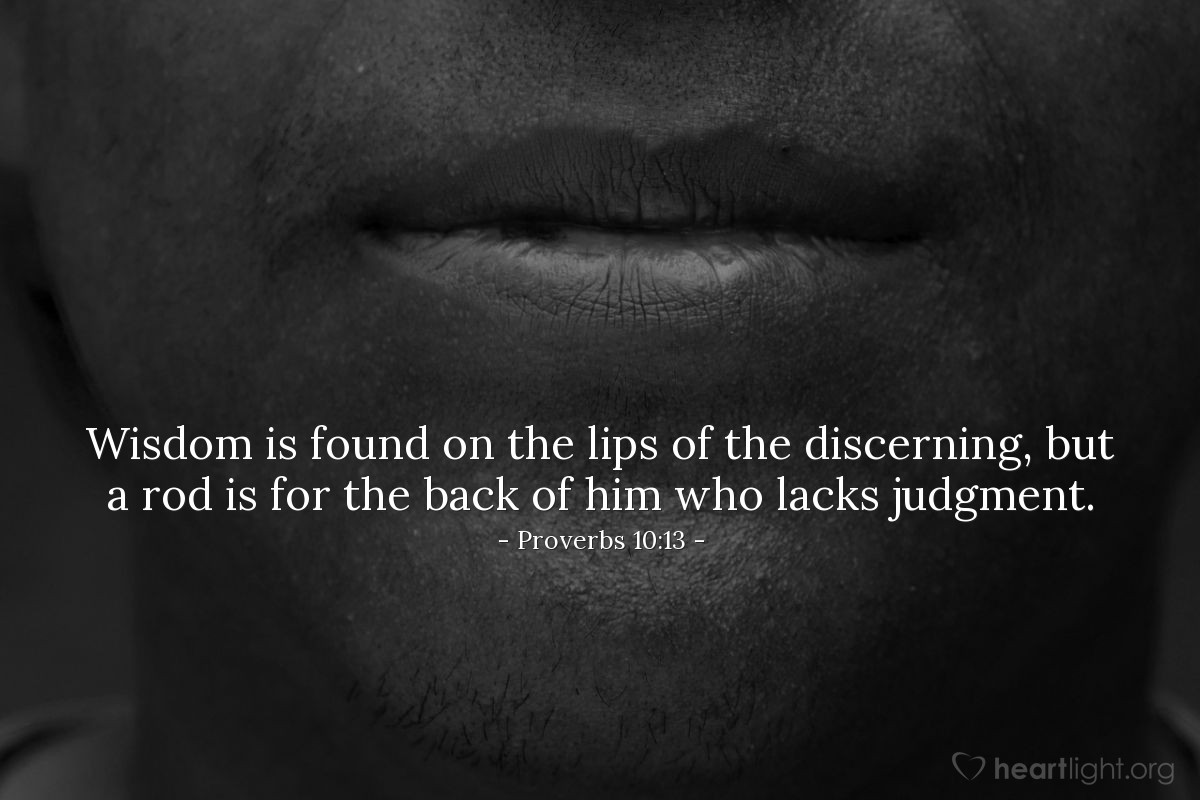 Illustration of Proverbs 10:13 — Wisdom is found on the lips of the discerning, but a rod is for the back of him who lacks judgment.