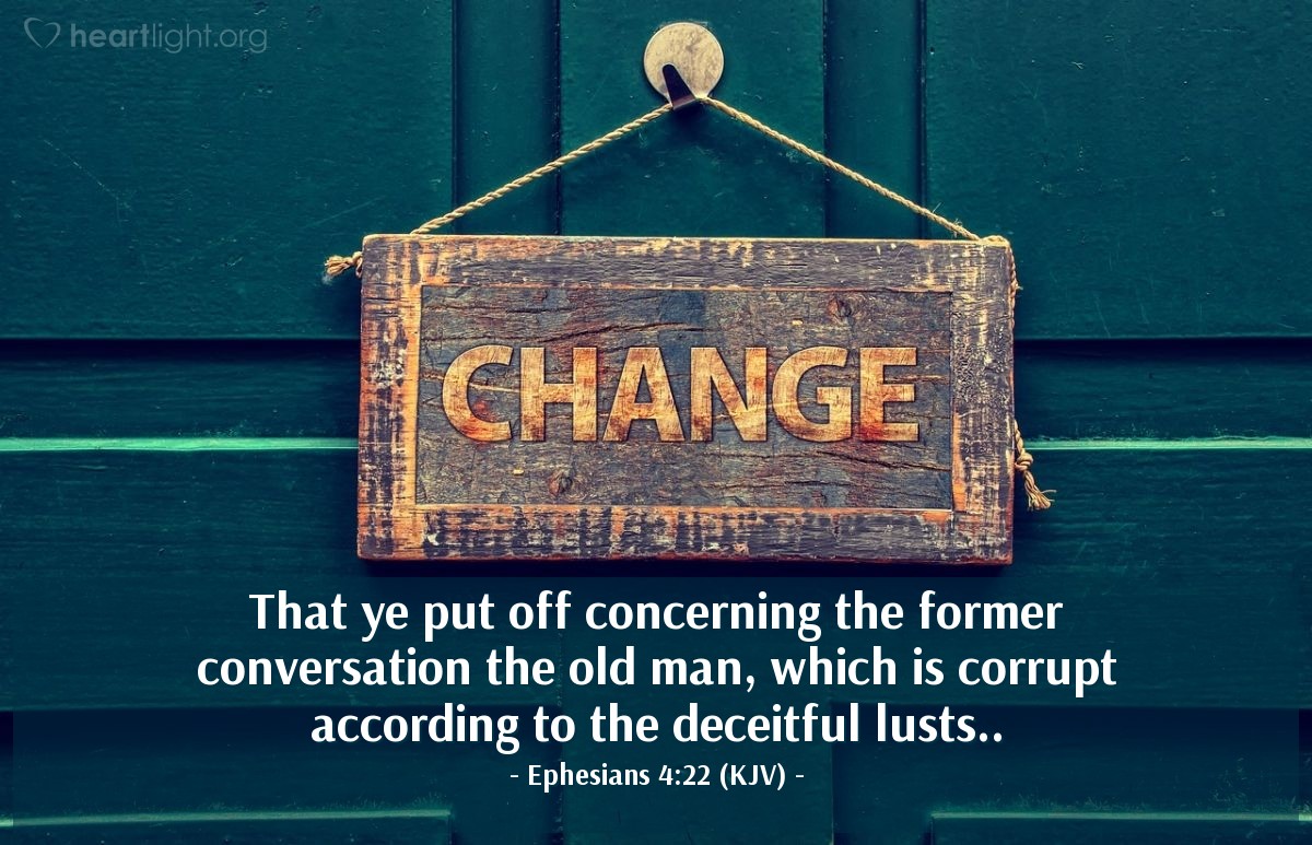 Illustration of Ephesians 4:22 (KJV) — That ye put off concerning the former conversation the old man, which is corrupt according to the deceitful lusts..