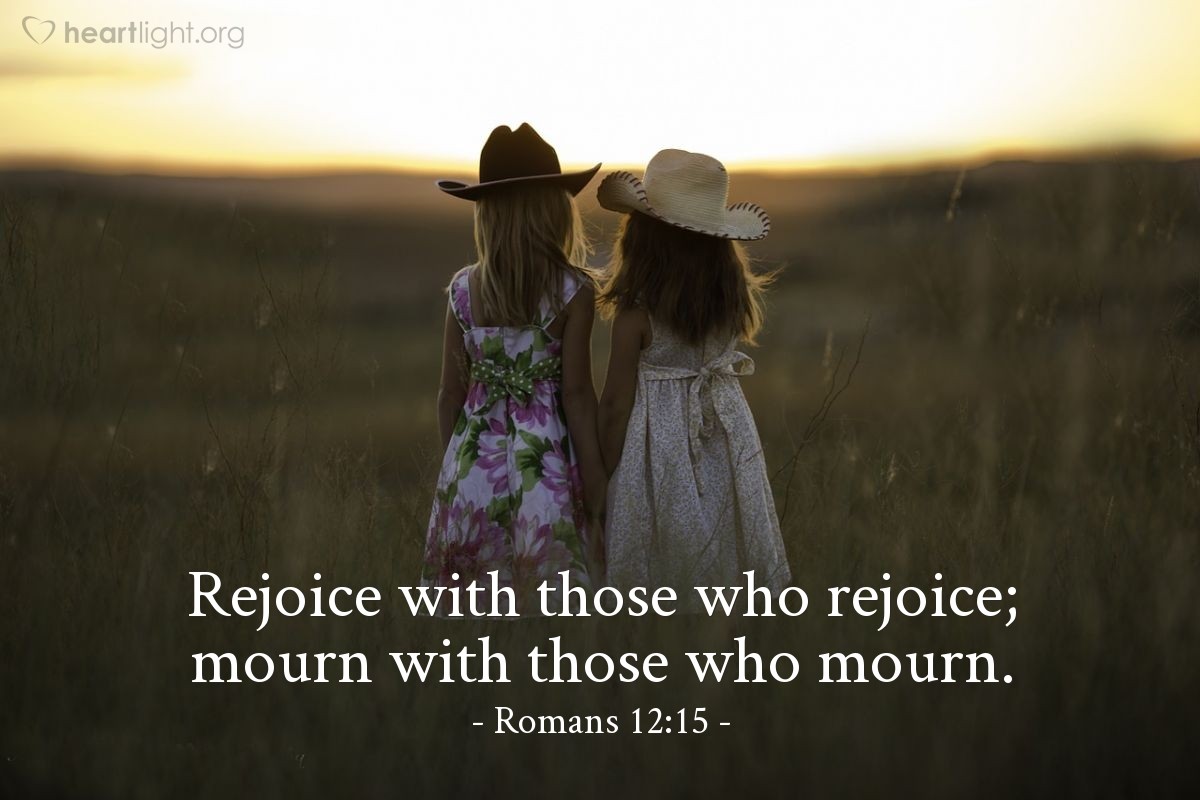 Illustration of Romans 12:15 — Rejoice with those who rejoice; mourn with those who mourn.