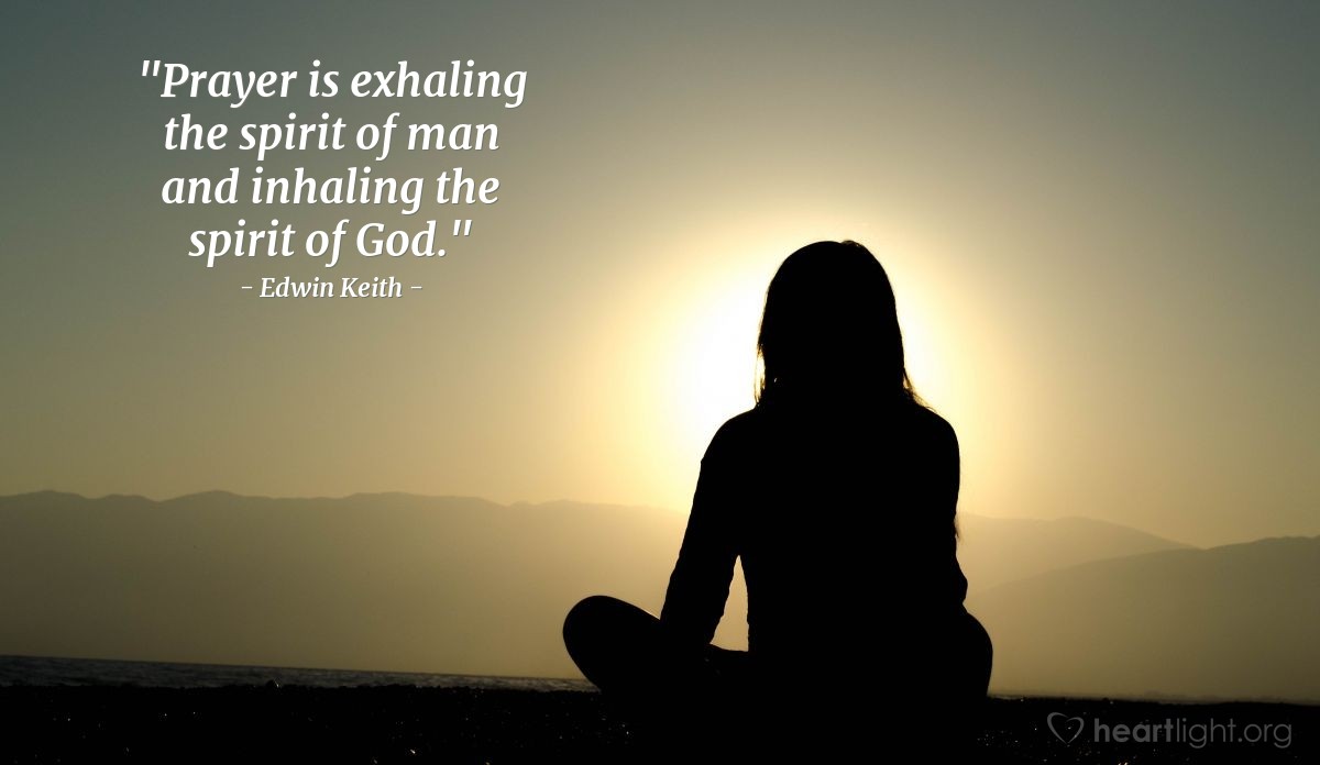 Illustration of Edwin Keith — "Prayer is exhaling the spirit of man and inhaling the spirit of God."