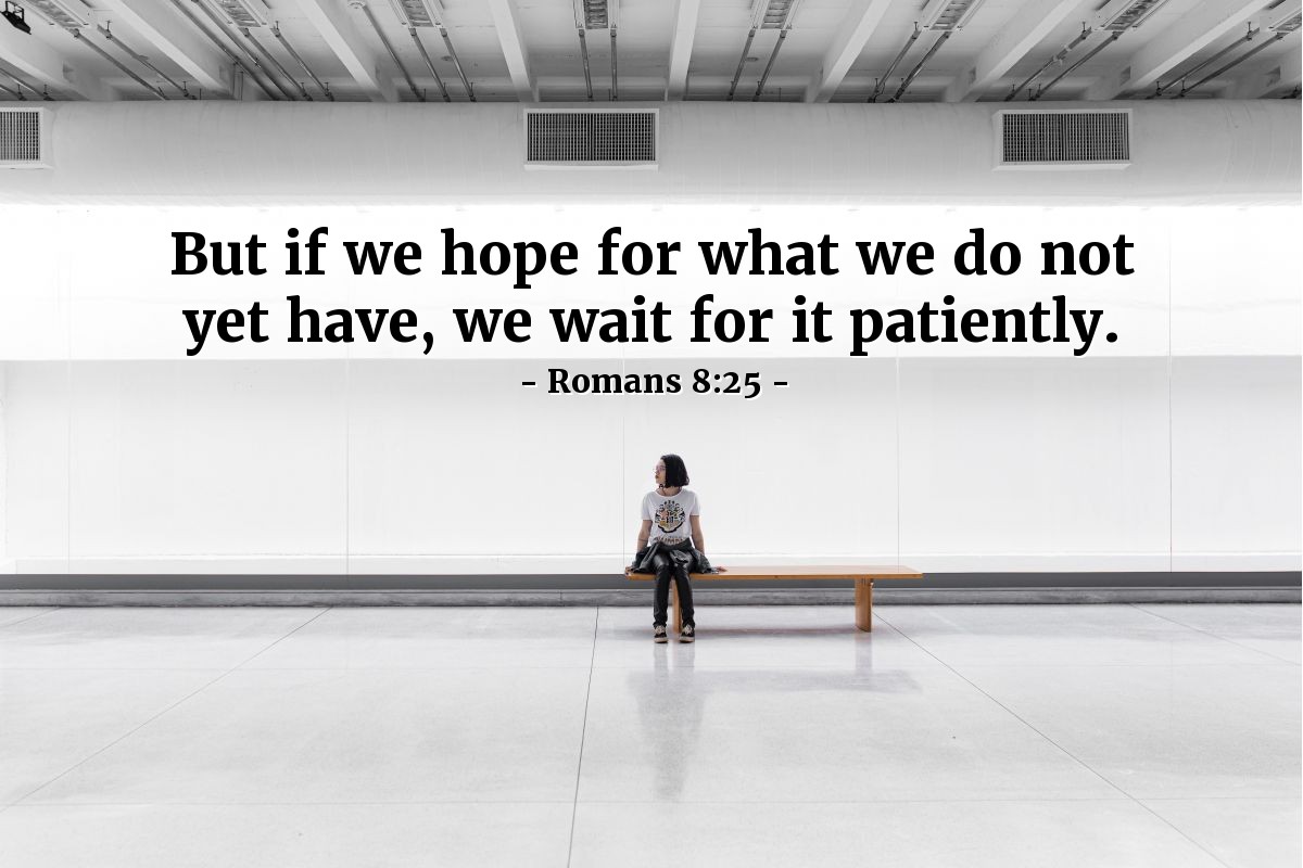 Illustration of Romans 8:25 on Waiting