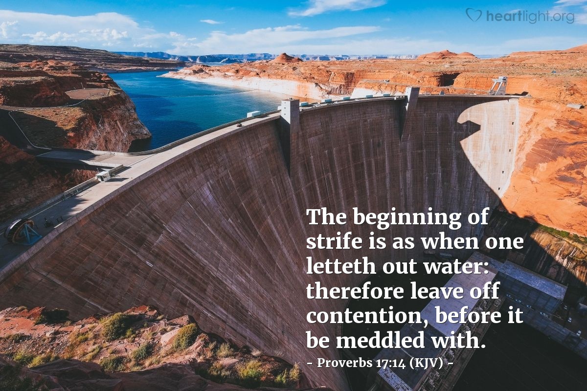 Illustration of Proverbs 17:14 (KJV) — The beginning of strife is as when one letteth out water: therefore leave off contention, before it be meddled with.