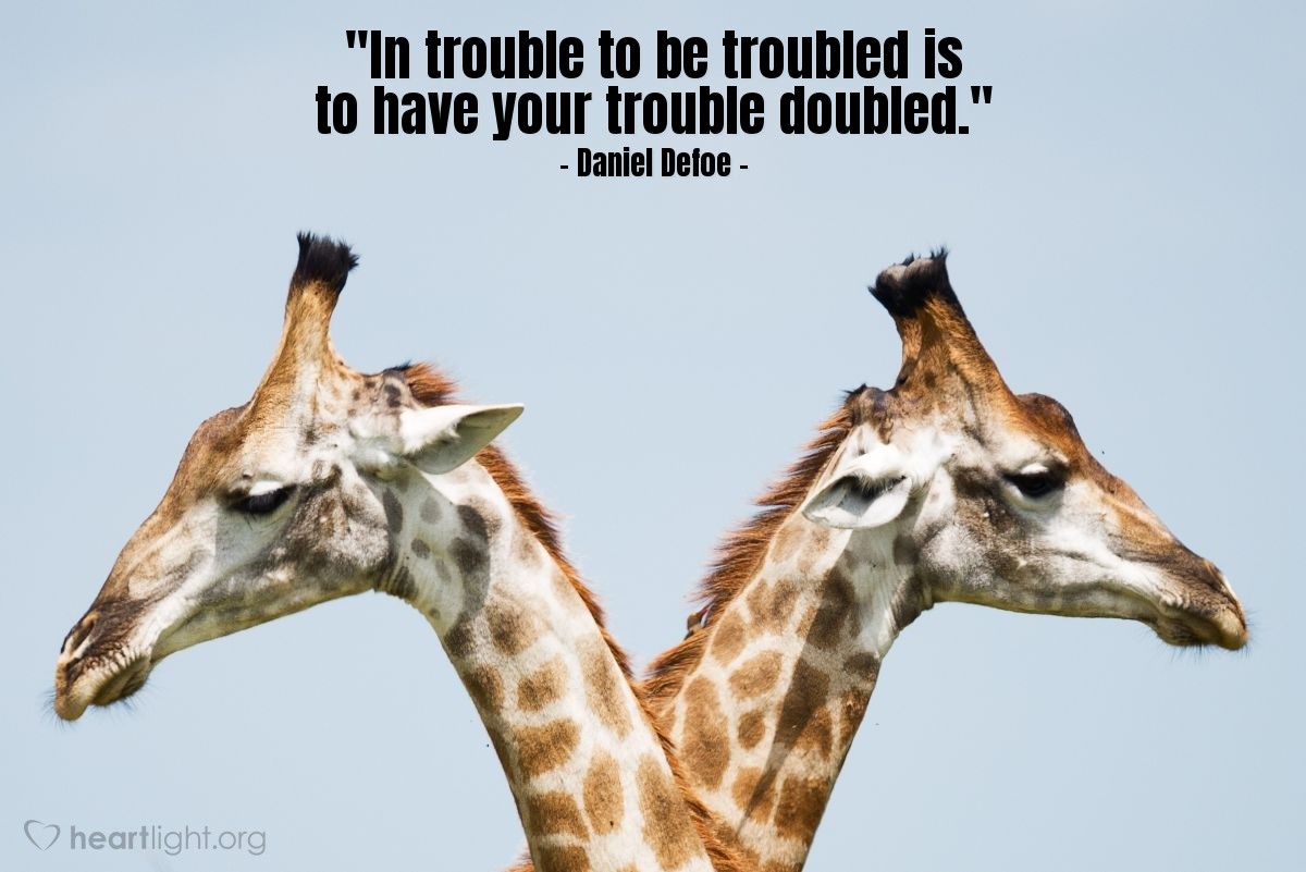 Illustration of Daniel Defoe — "In trouble to be troubled is to have your trouble doubled."