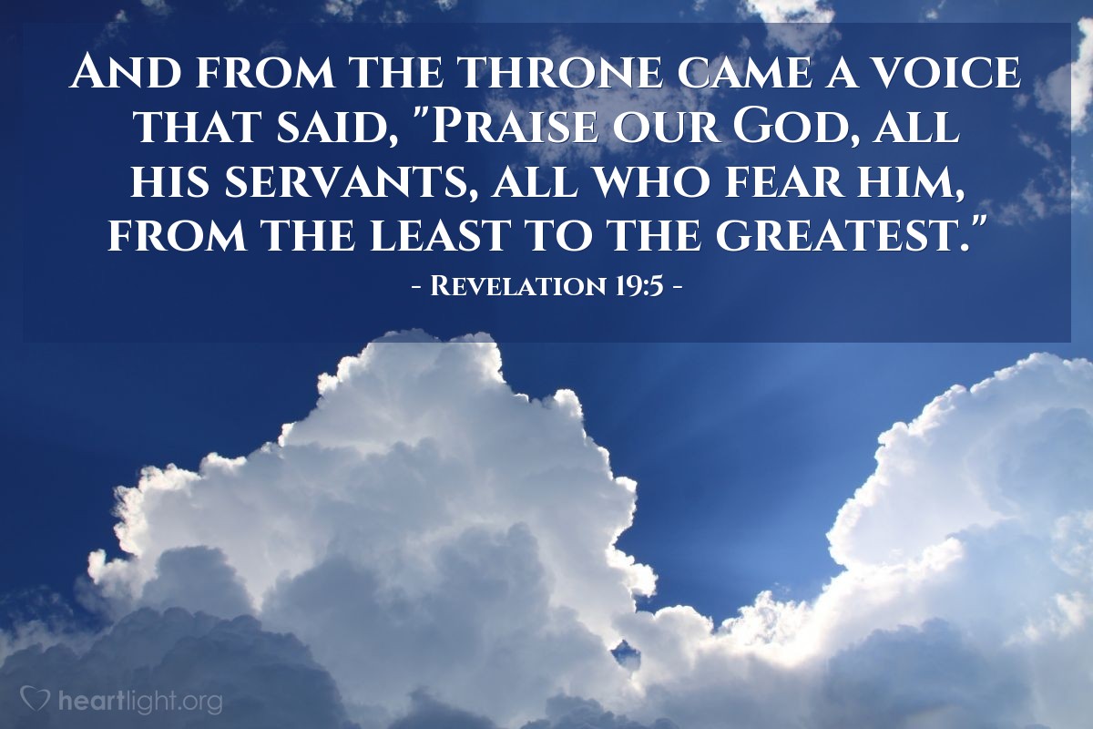 Illustration of Revelation 19:5 — And from the throne came a voice that said, "Praise our God, all his servants, all who fear him, from the least to the greatest."