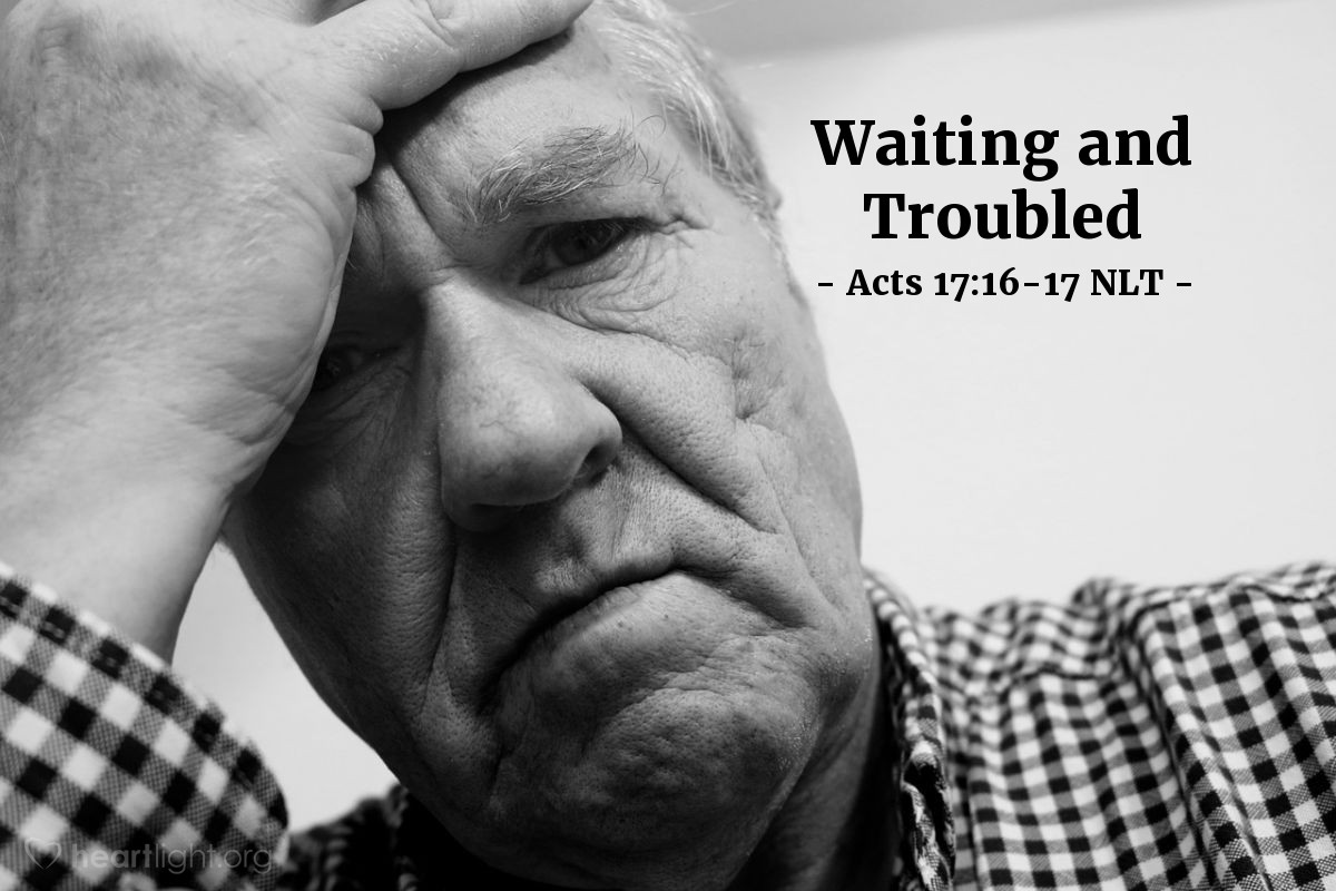 Illustration of Acts 17:16-17 NLT — While Paul was waiting for [Silas and Timothy to rejoin him now that he was] in Athens, he was deeply troubled by all the idols he saw everywhere in the city. He went to the synagogue to reason with the Jews and the God-fearing Gentiles, and he spoke daily in the public square to all who happened to be there.