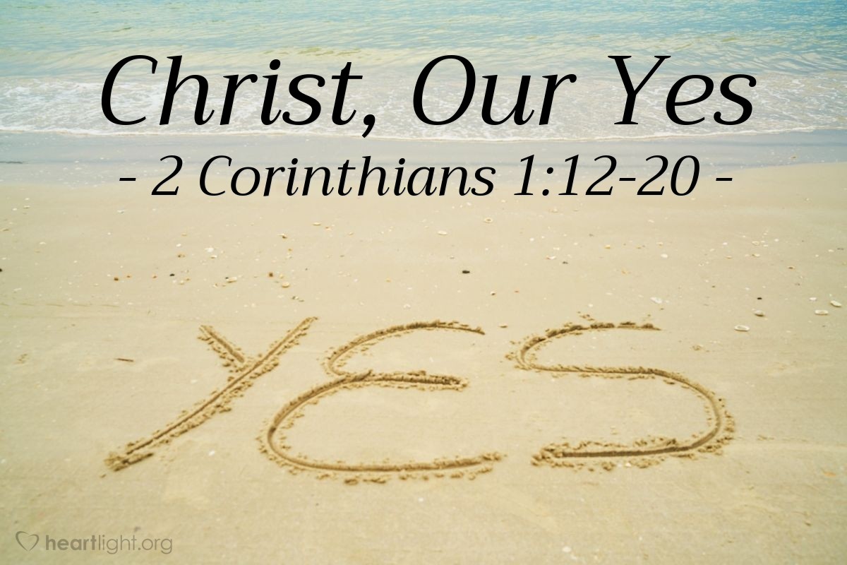 Christ, Our Yes — 2 Corinthians 1:12-20