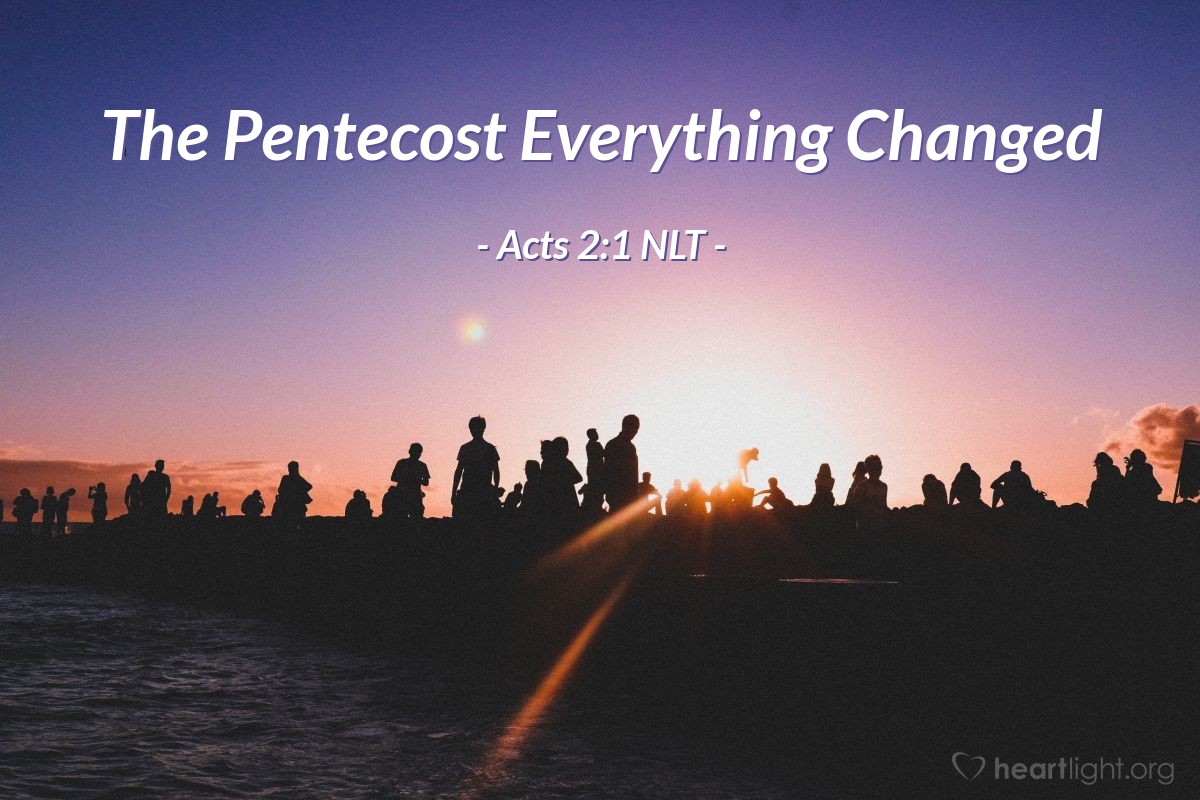 Illustration of Acts 2:1 NLT — On the day of Pentecost all the believers were meeting together in one place.