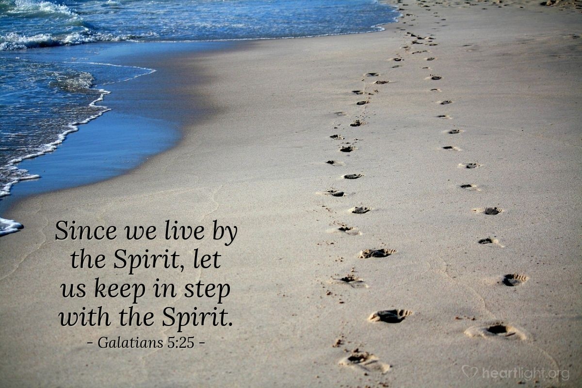 Illustration of Galatians 5:25 — Since we live by the Spirit, let us keep in step with the Spirit.
