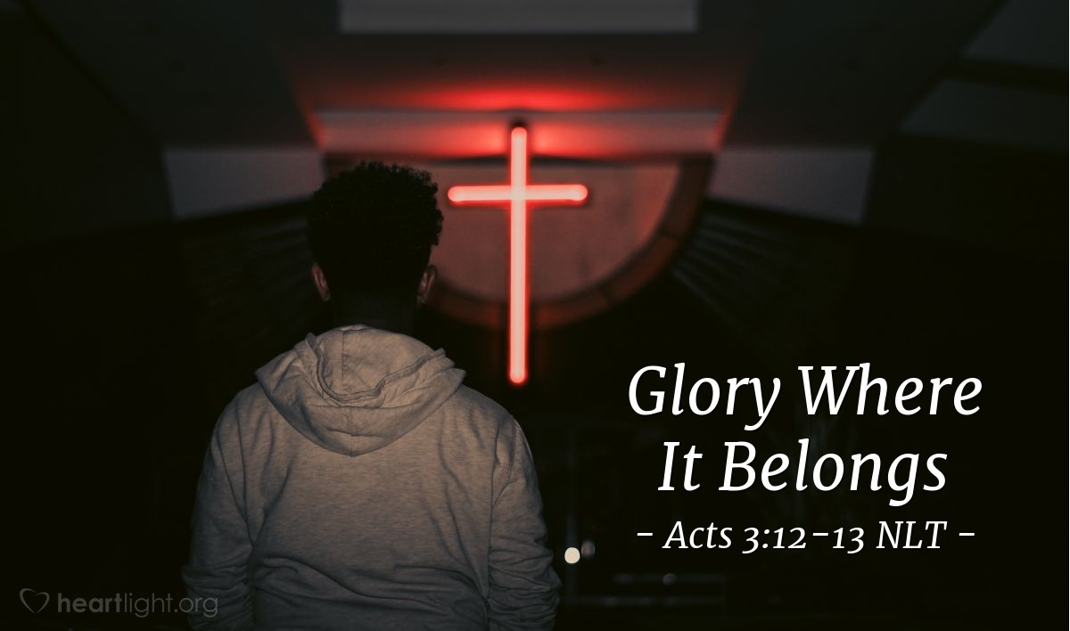 Illustration of Acts 3:12-13 NLT — Peter saw his opportunity and addressed the crowd. "People of Israel," he said, "what is so surprising about this [healing]? And why stare at us as though we had made this man walk by our own power or godliness? For it is the God of Abraham, Isaac, and Jacob — the God of all our ancestors — who has brought glory to his servant Jesus by doing this. This is the same Jesus whom you handed over and rejected before Pilate, despite Pilate's decision to release him."