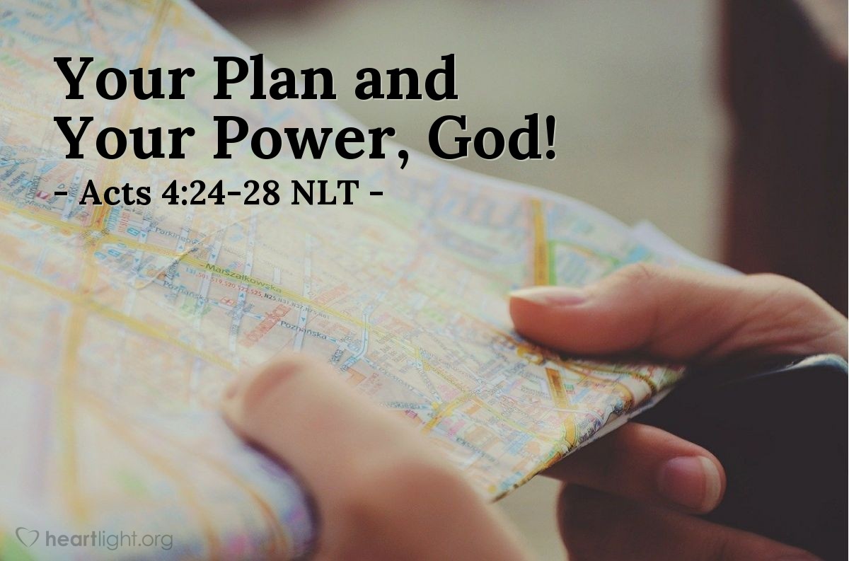 Illustration of Acts 4:23-28 NLT — As soon as they were freed, Peter and John returned to the other believers and told them what the leading priests and elders had said. When they heard the report, all the believers lifted their voices together in prayer to God: "O Sovereign Lord, Creator of heaven and earth, the sea, and everything in them — you spoke long ago by the Holy Spirit through our ancestor David, your servant, saying,
'Why were the nations so angry?
Why did they waste their time with futile plans?
The kings of the earth prepared for battle;
the rulers gathered together
against the Lord
and against his Messiah.'
"In fact, this has happened here in this very city! For Herod Antipas, Pontius Pilate the governor, the Gentiles, and the people of Israel were all united against Jesus, your holy servant, whom you anointed. But everything they did was determined beforehand according to your will."