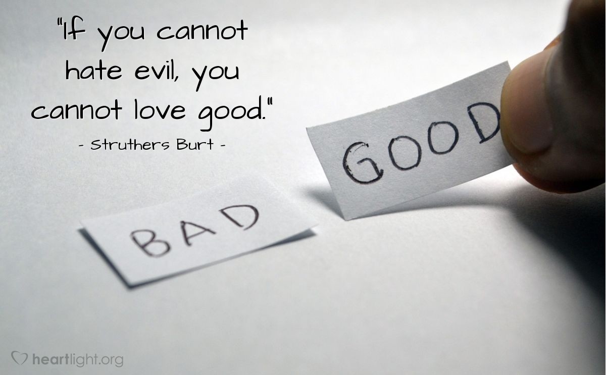 Illustration of Struthers Burt — "If you cannot hate evil, you cannot love good."