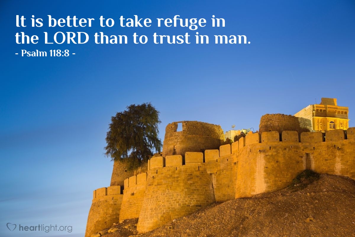 Illustration of Psalm 118:8 — It is better to take refuge in the Lord than to trust in man.