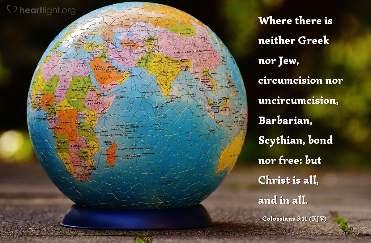 Illustration of Colossians 3:11 (KJV) — Where there is neither Greek nor Jew, circumcision nor uncircumcision, Barbarian, Scythian, bond nor free: but Christ is all, and in all.