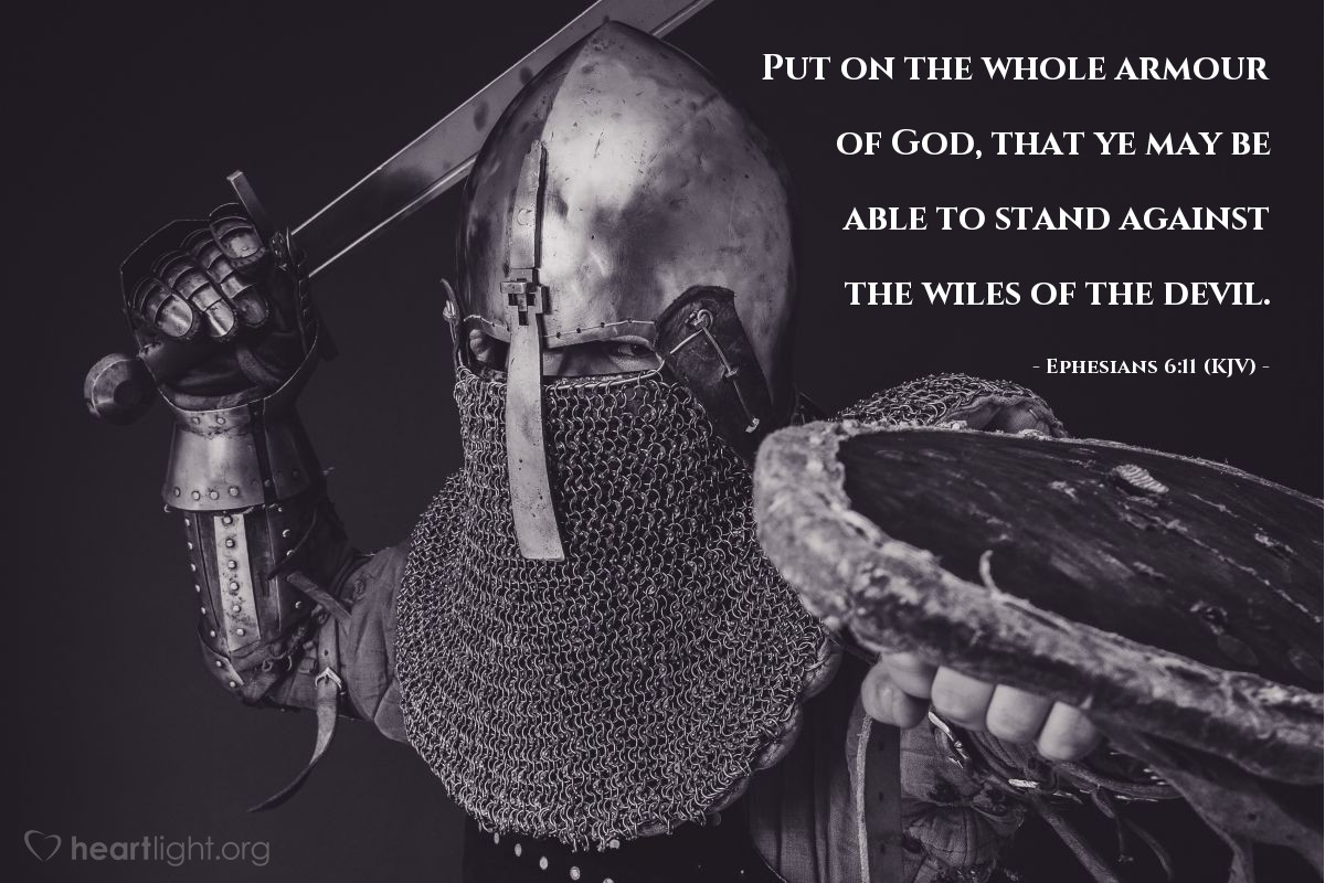 Illustration of Ephesians 6:11 (KJV) — Put on the whole armour of God, that ye may be able to stand against the wiles of the devil.