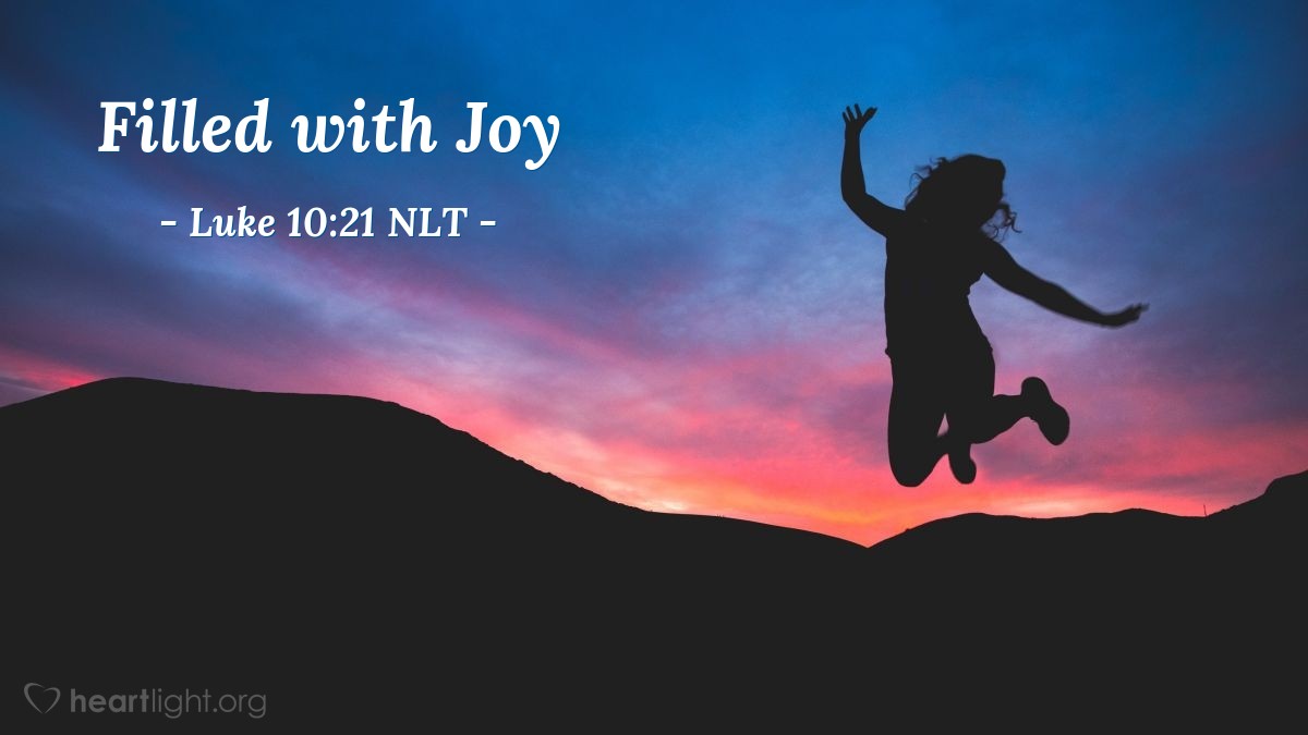 Illustration of Luke 10:21 NLT — Jesus was filled with the joy of the Holy Spirit, ...