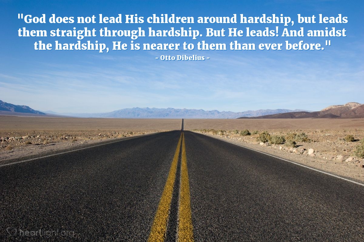 Illustration of Otto Dibelius — "God does not lead His children around hardship, but leads them straight through hardship. But He leads! And amidst the hardship, He is nearer to them than ever before."