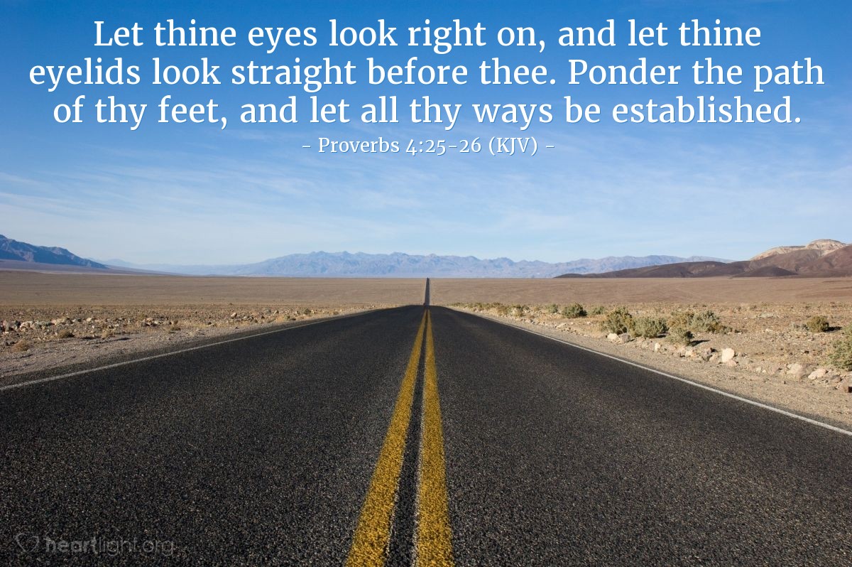 Proverbs 4 25 26 KJV Daily Wisdom For Tuesday January 31 2017