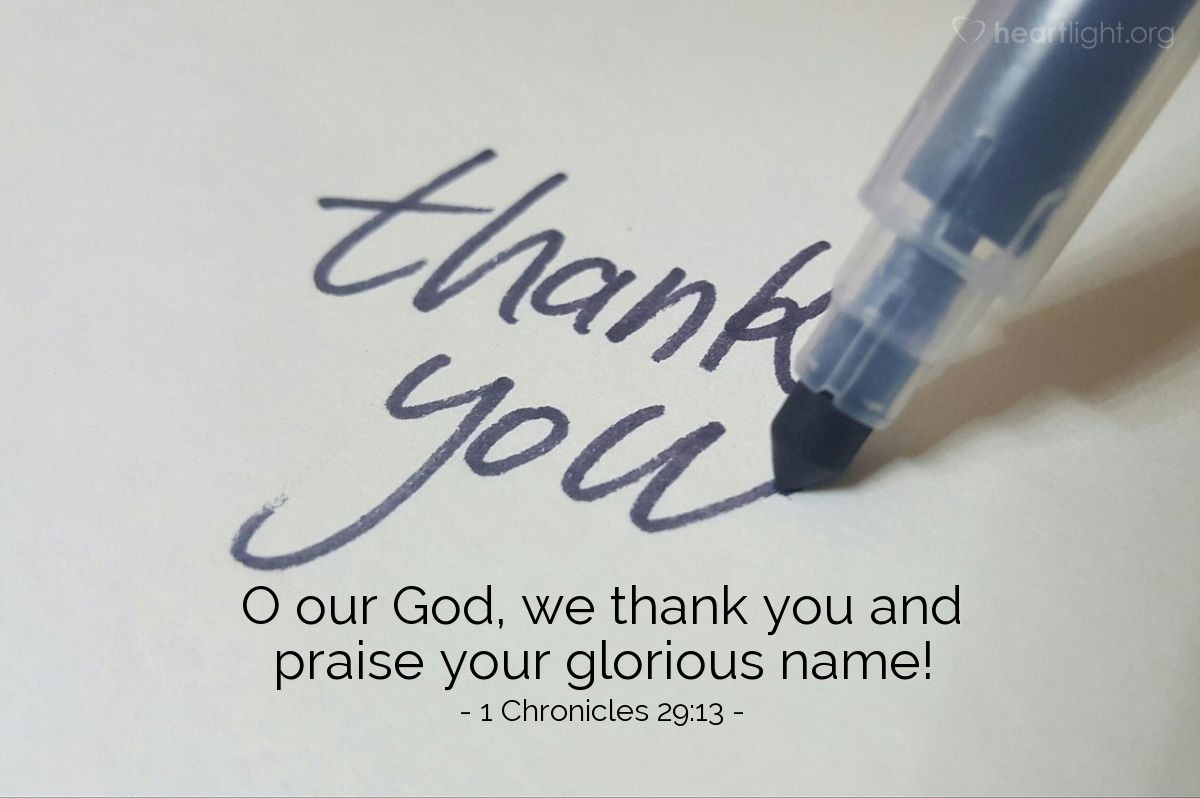 Illustration of 1 Chronicles 29:13 — O our God, we thank you and praise your glorious name!