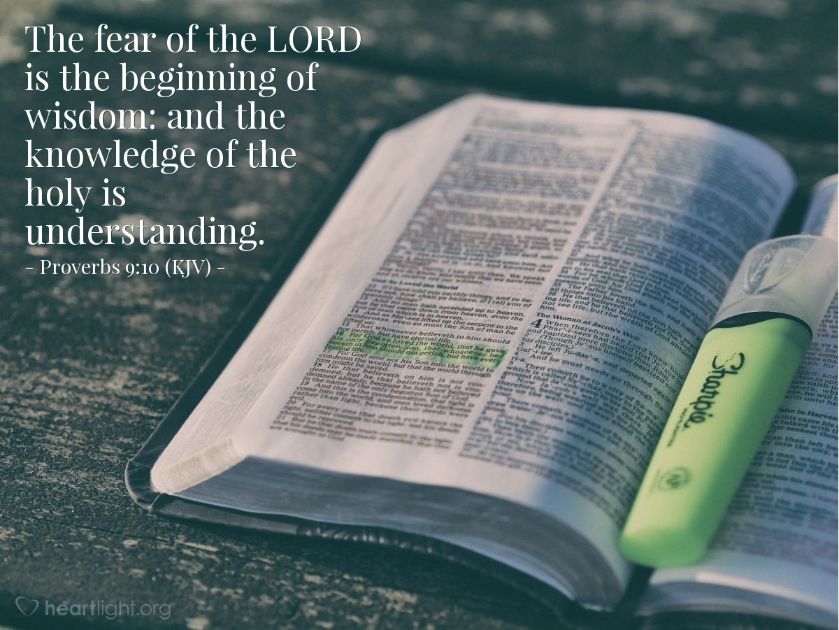 Illustration of Proverbs 9:10 (KJV) — The fear of the Lord is the beginning of wisdom: and the knowledge of the holy is understanding.