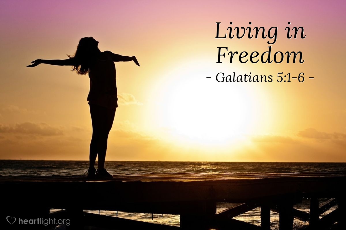 Living in Freedom — Galatians 5:1-6