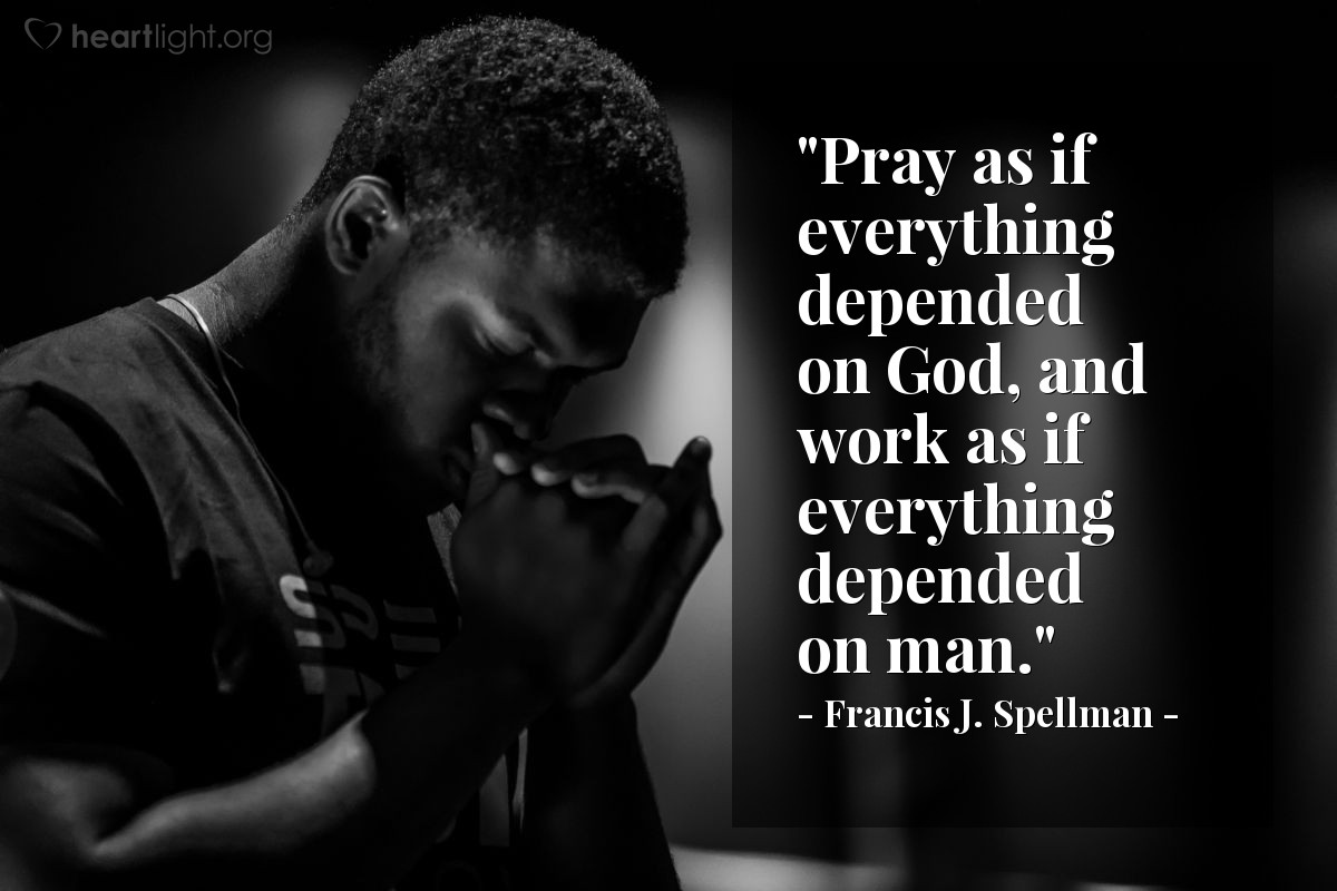 Illustration of Francis J. Spellman — "Pray as if everything depended on God, and work as if everything depended on man."