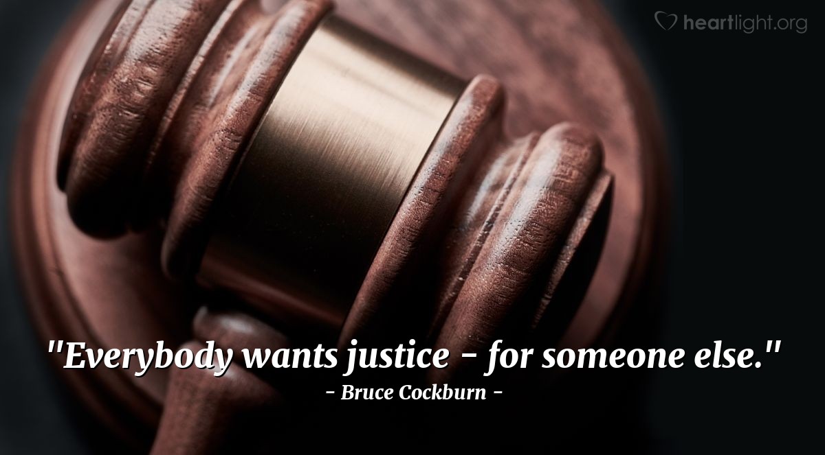 Illustration of Bruce Cockburn — "Everybody wants justice - for someone else."