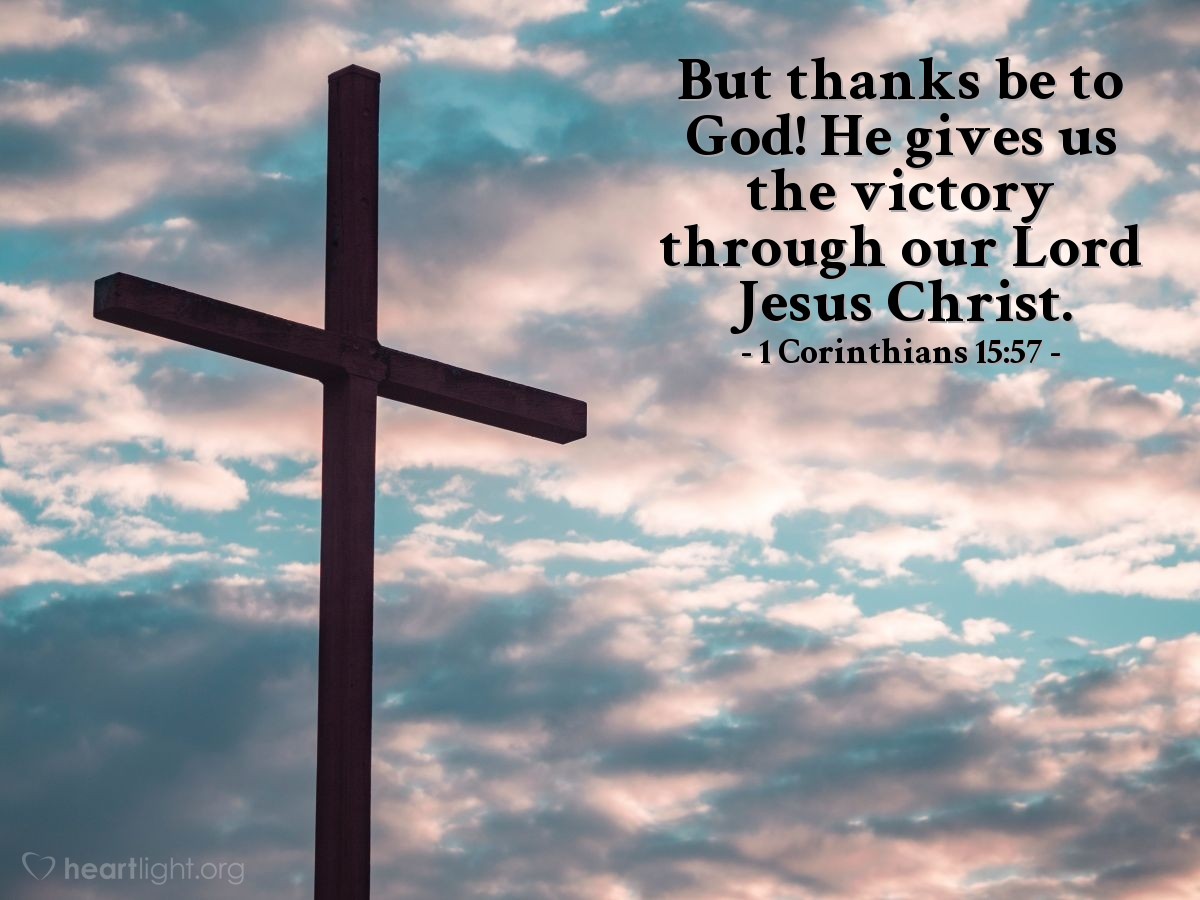 Illustration of 1 Corinthians 15:57 — But thanks be to God! He gives us the victory through our Lord Jesus Christ.