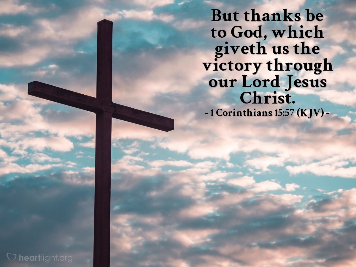 Illustration of 1 Corinthians 15:57 (KJV) — But thanks be to God, which giveth us the victory through our Lord Jesus Christ.