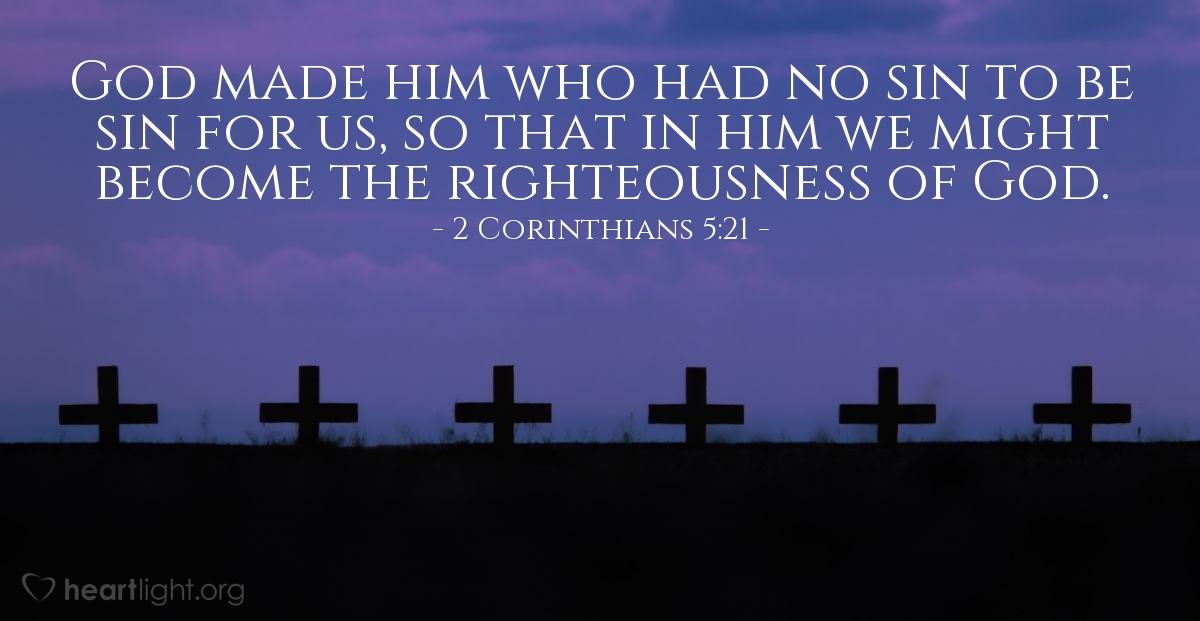 Illustration of 2 Corinthians 5:21 — God made him who had no sin to be sin for us, so that in him we might become the righteousness of God.