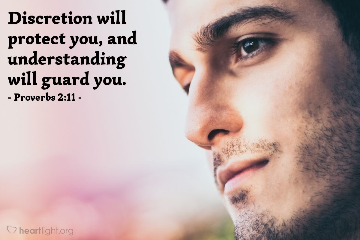 Proverbs 2:11 Illustrated: "Discretion Will Protect You, And..." —  Heartlight® Gallery