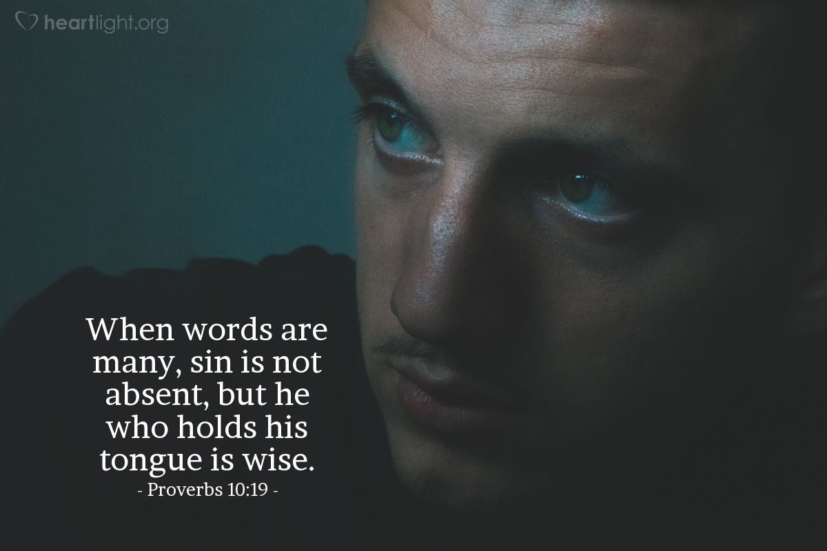 Illustration of Proverbs 10:19 — When words are many, sin is not absent, but he who holds his tongue is wise.