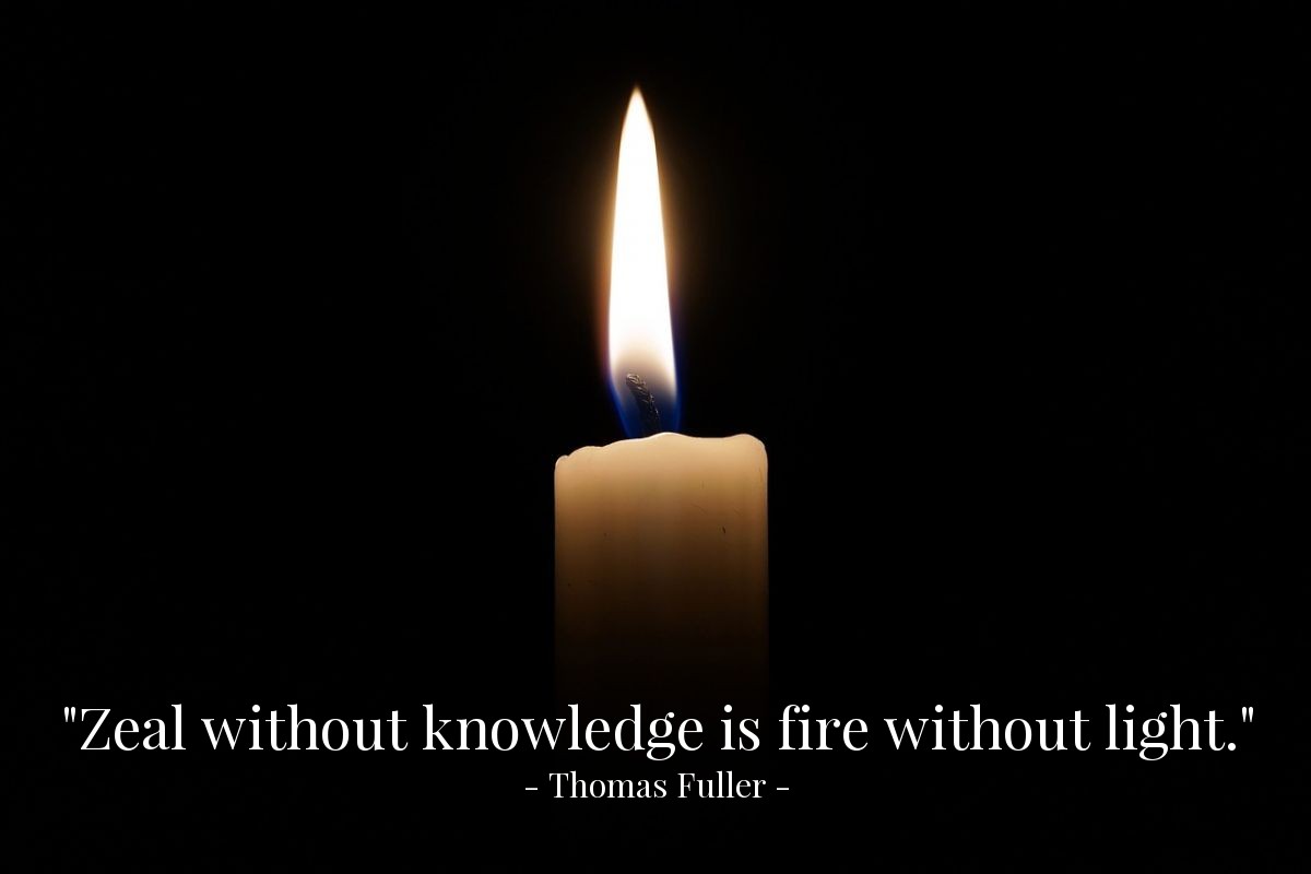 Illustration of Thomas Fuller — "Zeal without knowledge is fire without light."