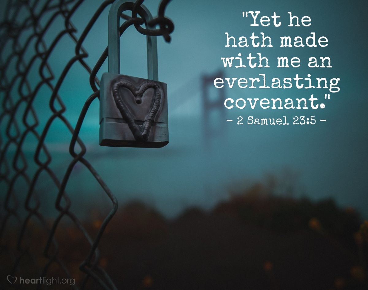 Illustration of 2 Samuel 23:5 — "Yet he hath made with me an everlasting covenant."