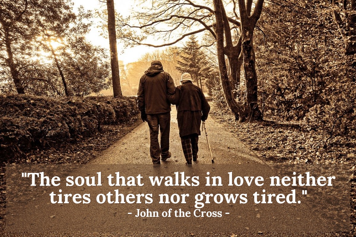 Illustration of John of the Cross — "The soul that walks in love neither tires others nor grows tired."