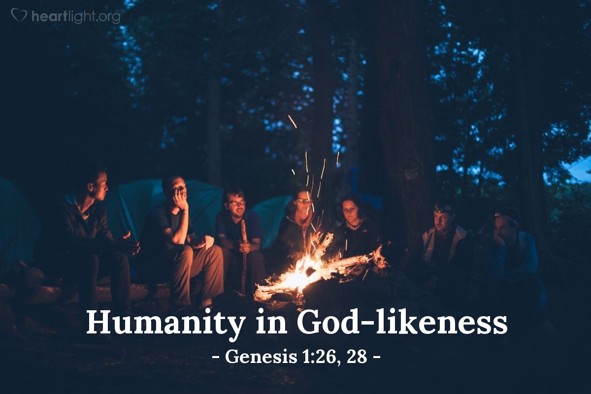 Illustration of Genesis 1:26, 27 NLT — Then God said, "Let us make human beings in our image, to be like us."

. . .

So God created human beings in his own image. In the image of God he created them...